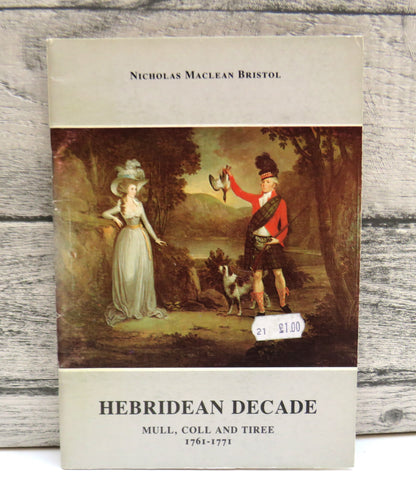 Hebridean Decade Mull, Coll and Tiree 1761-1771 By Nicholas Maclean Bristol 1982 book front cover