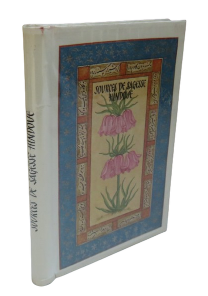 Sources De Sagesse Hindoue, Bhartrhari, Kathas, Mahabharatam, Ramakrishna, Tagore, Deva, Vivekananda book front cover