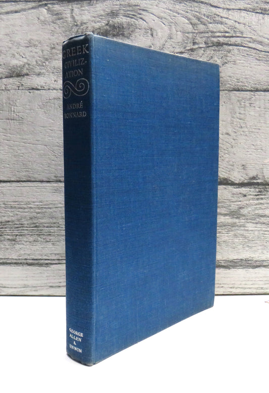 Greek Civilization From Euripides To Alexandria By Andre Bonnard 1961