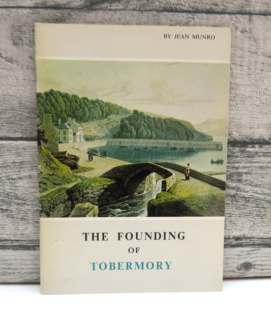 The Founding of Tobermory By Jean Munro 1976