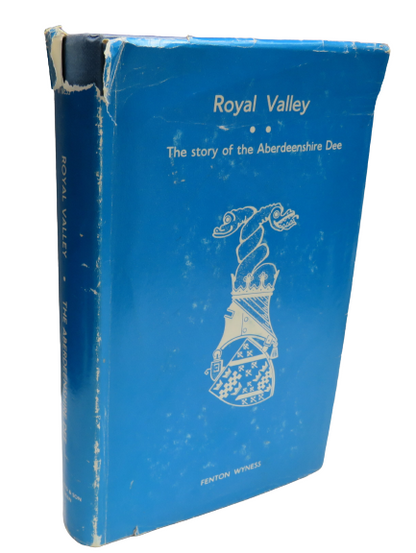 Royal Valley The Story of The Aberdeenshire Dee By Fenton Wyness 1968 book front cover