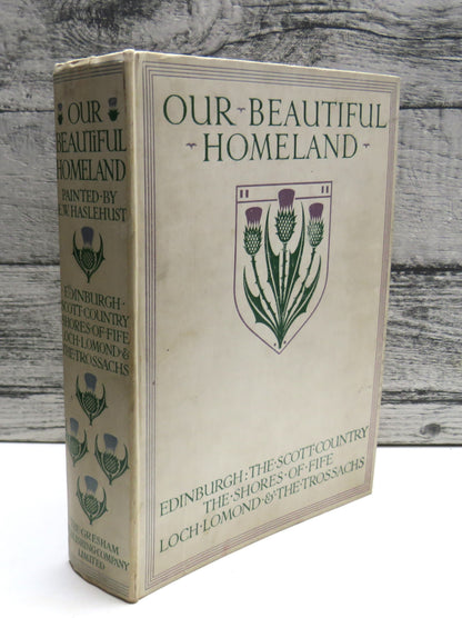 Our Beautiful Homeland, Edinburgh: The Scott Country, The Shores of Fife, Loch Lomond, Loch Katrine  book front cover