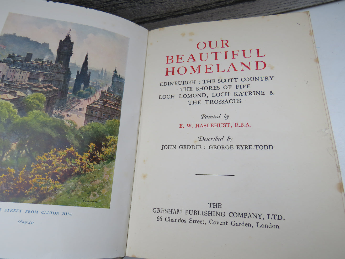 Our Beautiful Homeland, Edinburgh: The Scott Country, The Shores of Fife, Loch Lomond, Loch Katrine & The Trossachs, painted by E.W. Haslehust, described by John Geddie, George Eyre-Todd