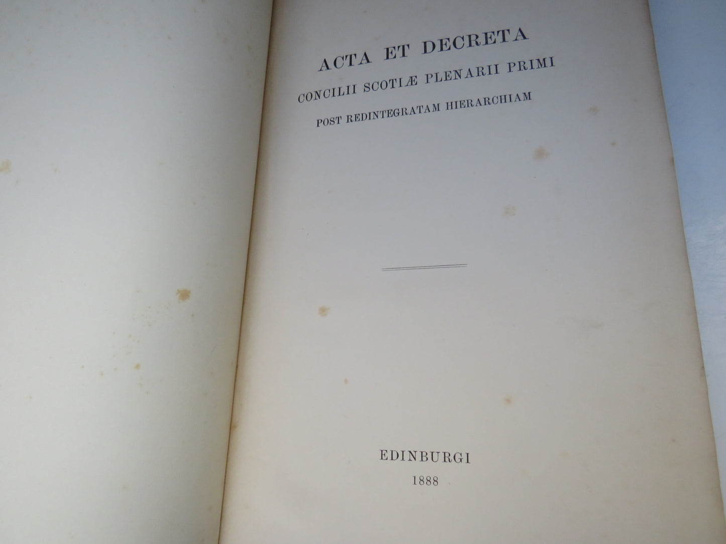 Acta Et Decreta Concilii Scotlae Plenarii Primi Post Redintegratam Hierarchiam 1888