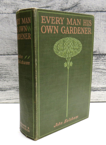 Every Man His Own Gardener by John Halsham, 1904 book front cover