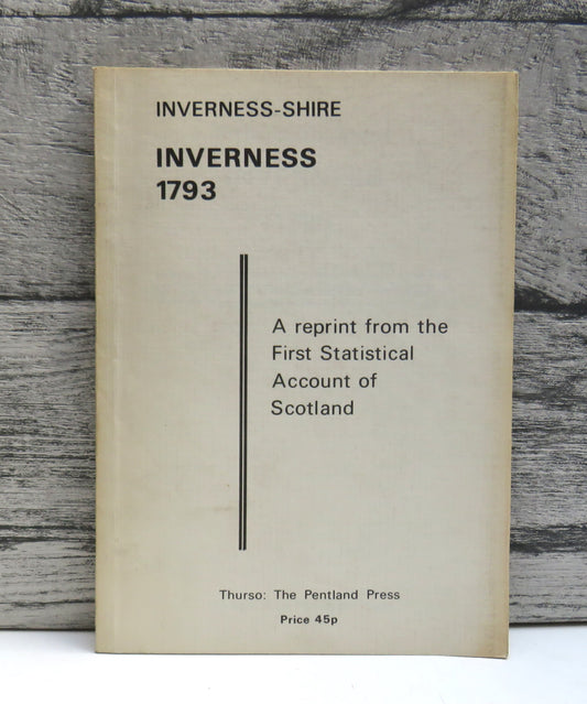 Inverness-Shire Inverness 1793 A Reprint From The First Statistical Account of Scotland