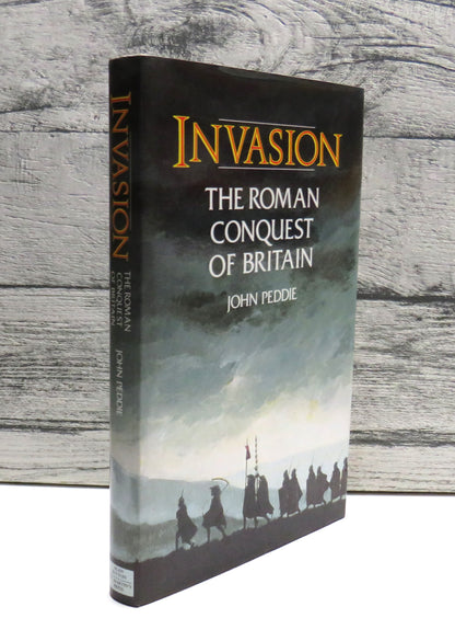 Invasion The Roman Invasion of Britain In The Year AD 43 and the Events Leading To Their Occupation of the West Country By John Peddie 1987