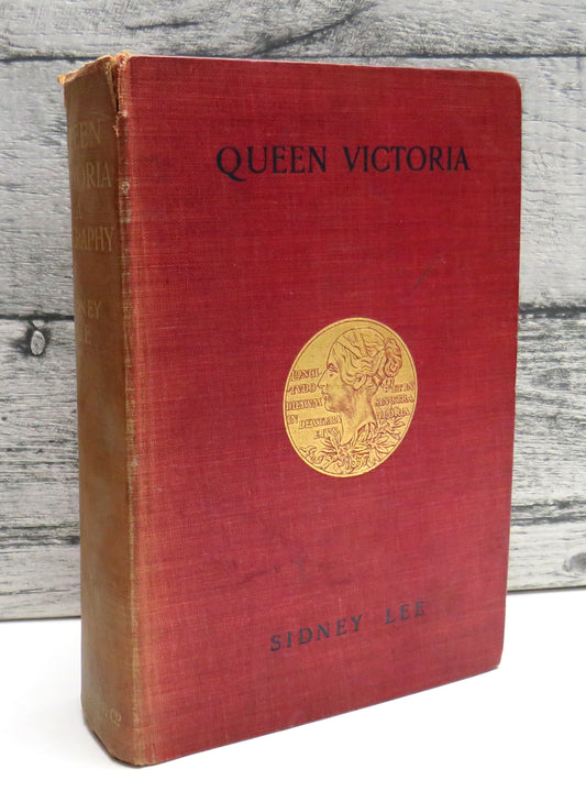 Queen Victoria A Biography by Sidney Lee, with Portraits, Facsimile, and Map, 1904