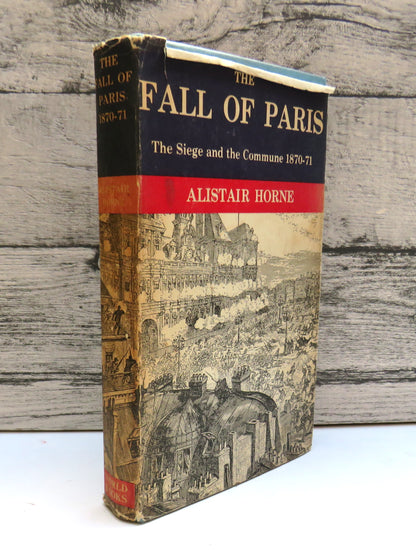 The Fall of Paris The Siege and The Commune 1870-1 By Alistair Horne 1965 book front cover