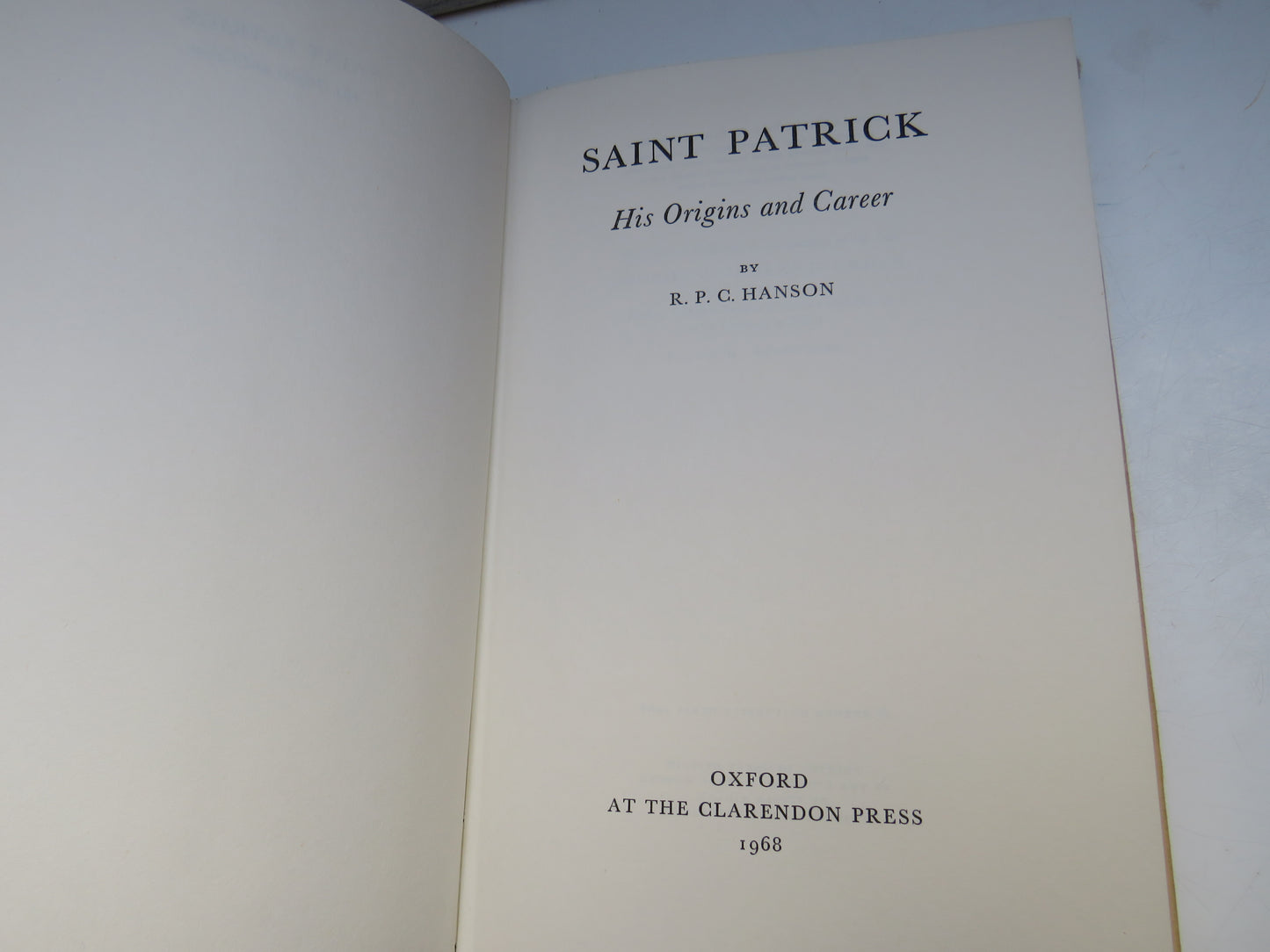 Saint Patrick His Origins and Career By R. P. C. Hanson 1968