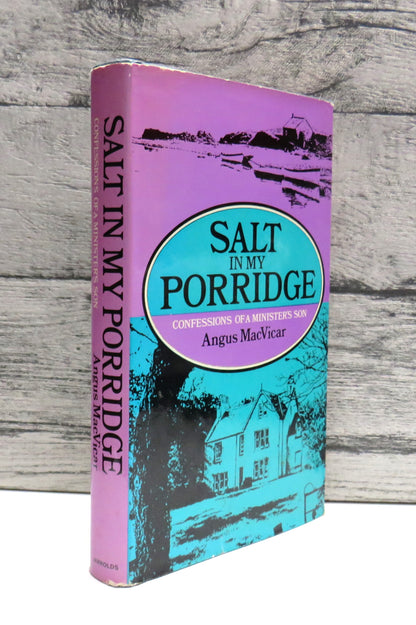 Salt In My Porridge Confessions of a Minister's Son By Angus MacVicar 1971