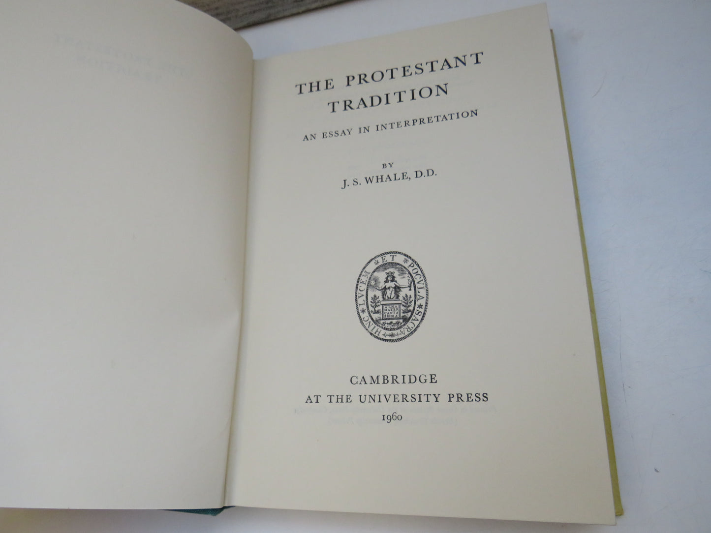 The Protestant Tradition An Essay In Interpretation By J.S. Whale 1960