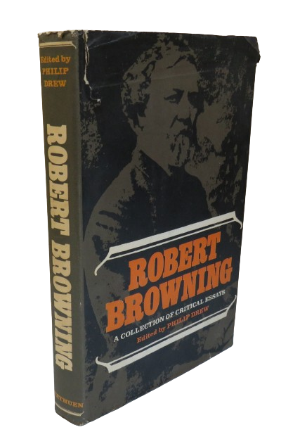 Robert Browning, A Collection of Critical Essays Edited by Philip Drew, 1966