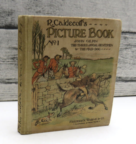 R. Caldecott's Picture Book No. 1, containing The Diverting History of John Gilpin, The Three Jovial Huntsmen, and An Elegy on the Death of a Mad Dog