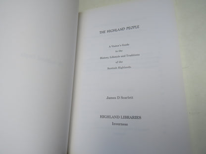 The Highland People A Visitor's Guide To The History, Lifestyle and Traditions of the Scottish Highlands By James D Scarlett 1997