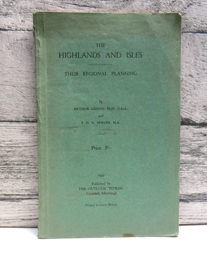 The Highlands and Isles Their Regional Planning By Arthur Geddes and F. D. N. Spaven 1949