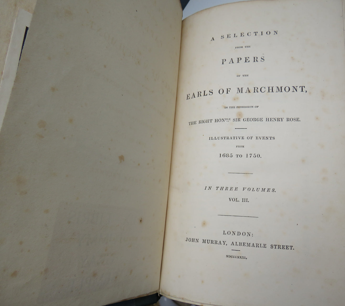 A Selection From The Papers of the Earls of Marchmont In Three Volumes 1831