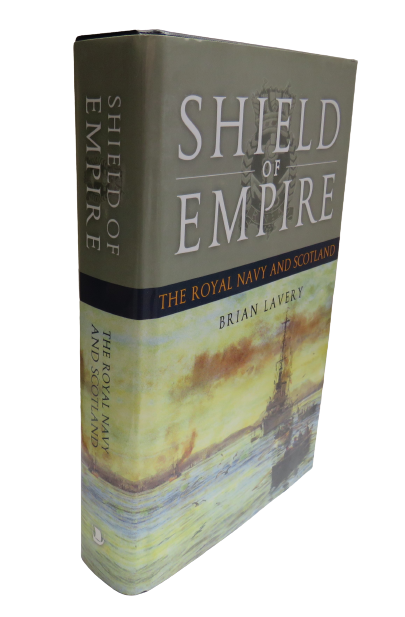 Shield of Empire The Royal Navy and Scotland by Brian Lavery, 2007 book front cover