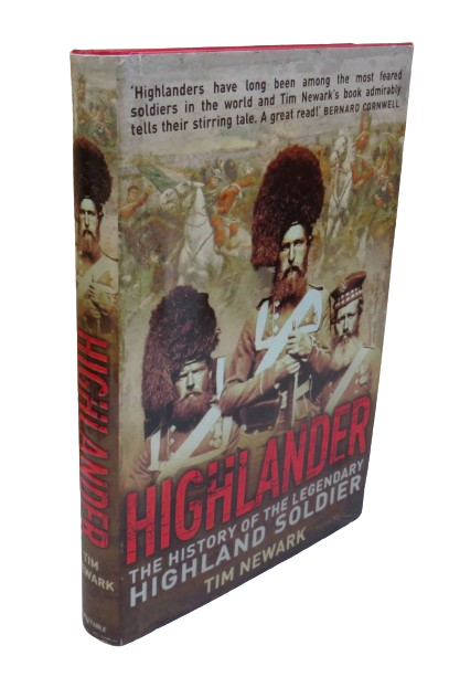 Highlander: The History of the Legendary Highland Solider By Tim Newark 2009