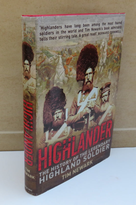 Highlander: The History of the Legendary Highland Solider By Tim Newark 2009
