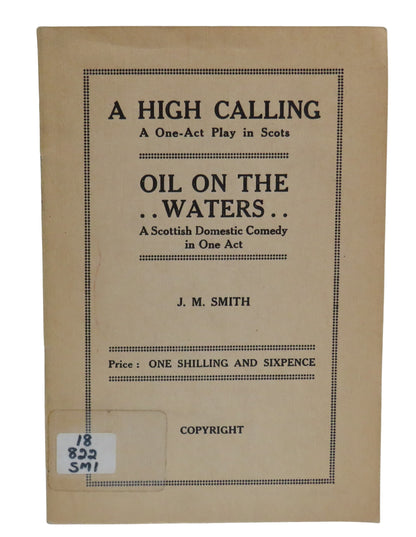 A High Calling A One-Act Play In Scots Oil On The Wates A Scottish Domestic Comedy In One Act By J.  book front cover
