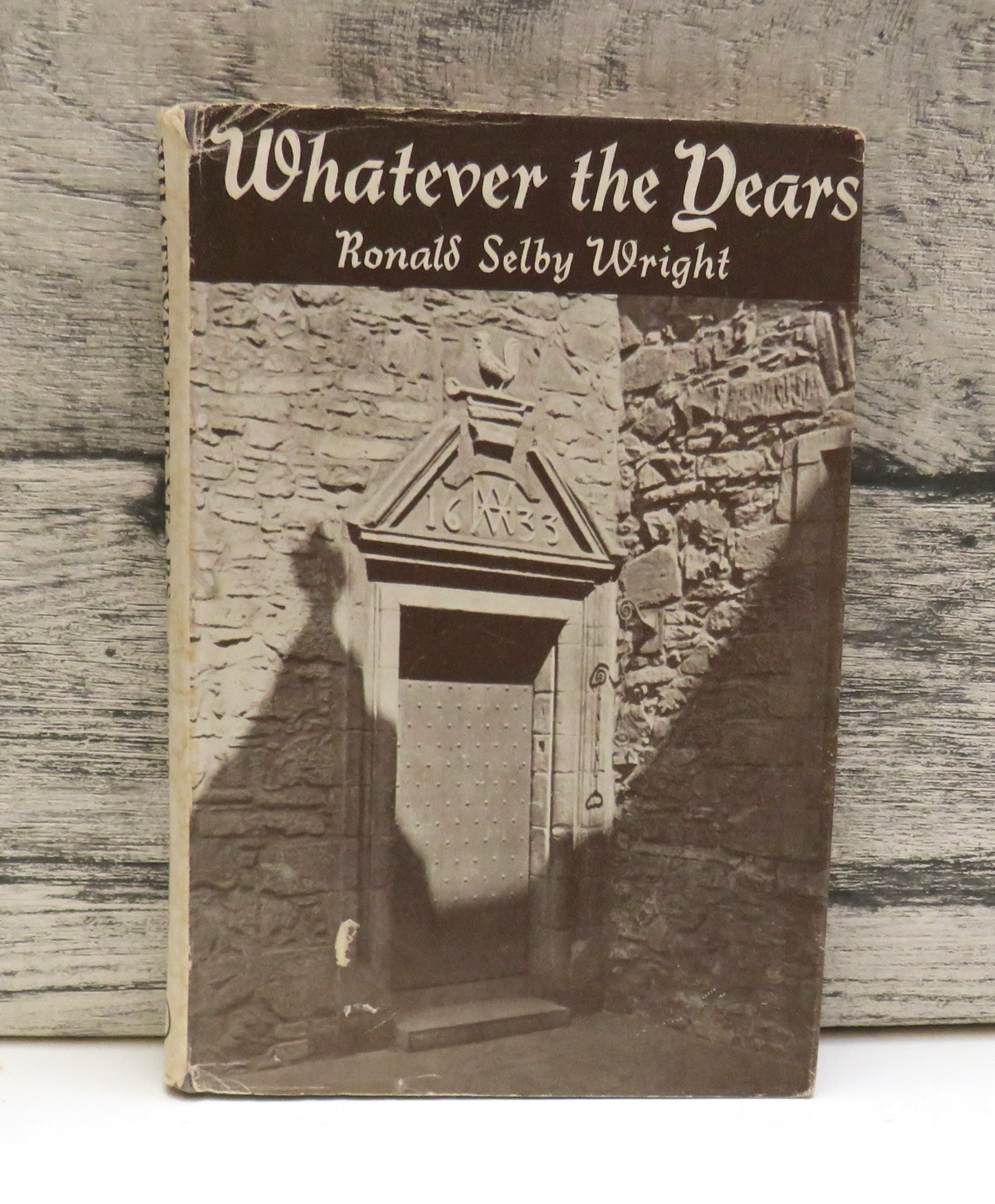 Whatever The Years By Ronald Selby Wright 1947