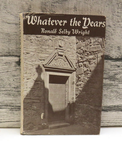 Whatever The Years By Ronald Selby Wright 1947 book front cover