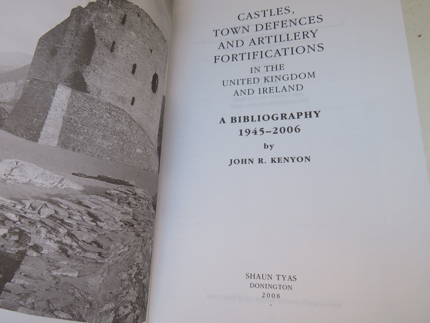 Castles, Town Defences and Artillery Fortifications In The United Kingdom and Ireland A Bibliography 1945-2006