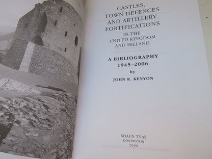 Castles, Town Defences and Artillery Fortifications In The United Kingdom and Ireland A Bibliography 1945-2006