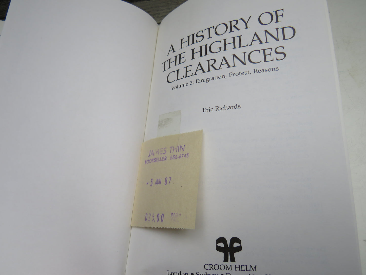 A History of the Highland Clearances Volume 2: Emigration, Protest, Reasons By Eric Richards 1985