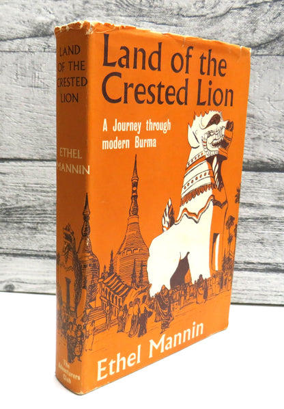 Land Of The Crested Lion A Journey Through Modern Burma By Ethel Mannin book front cover
