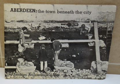 Aberdeen: The Town Beneath The City A Summary Report of Excavations At Farquhar & Gill 42 St Paul St book image 2