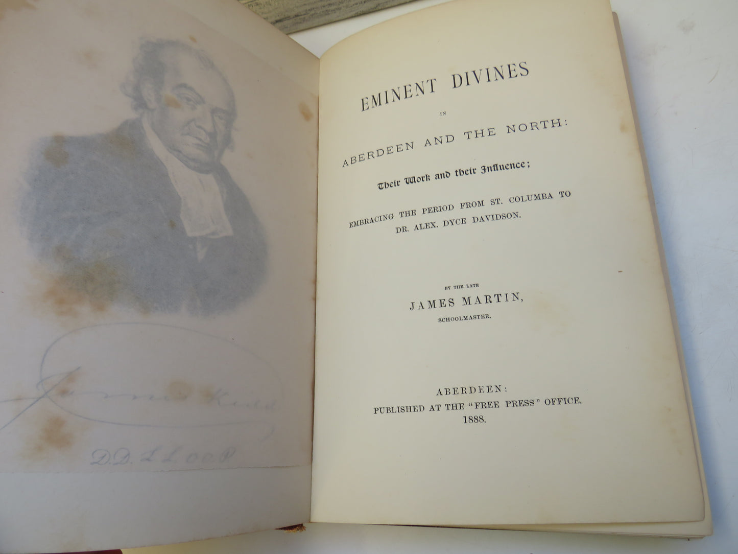 Eminent Divines In Aberdeen and The North Their Work and Their Influence; Embracing The Period From St. Columba To Dr. Alex. Dyce Davidson By The Late James Martin 1888
