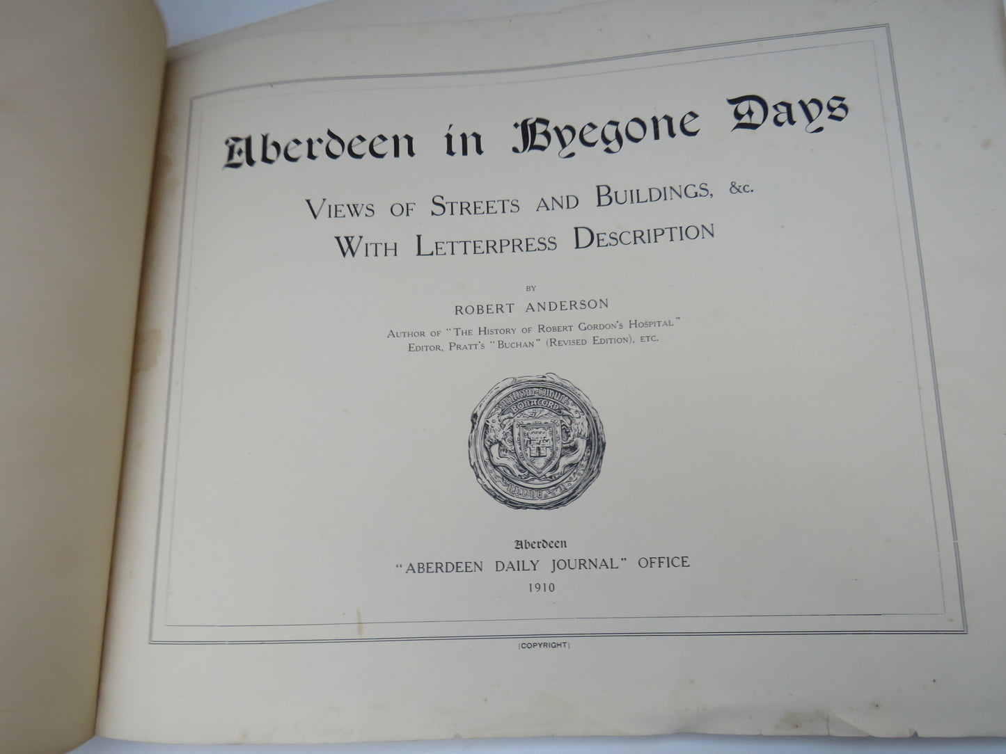 Aberdeen in Byegone Days Views of Streets and Buildings & With Letterpress Description By Robert Anderson 1910