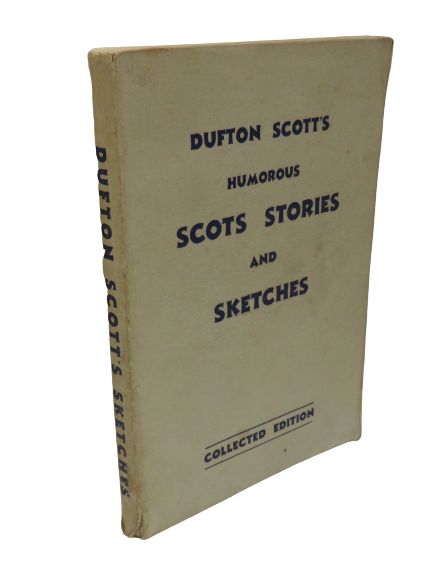 Dufton Scott's Humorous Scots Stories and Sketches, by Dufton Scott, Collected Edition, 1953