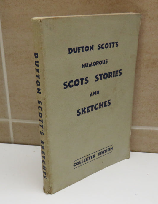 Dufton Scott's Humorous Scots Stories and Sketches, by Dufton Scott, Collected Edition, 1953