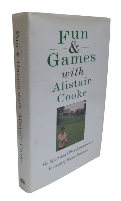 Fun & Games With Alistair Cooke On Sport and Other Amusements 1994 book front cover