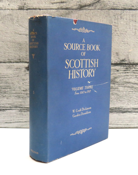 A Source Book of Scottish History Volume Three 1567-1707