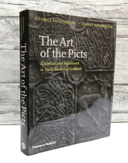 The Art of The Picts Sculpture and Metalwork In Early Medieval Scotland By George Henderson & Isabel book front cover