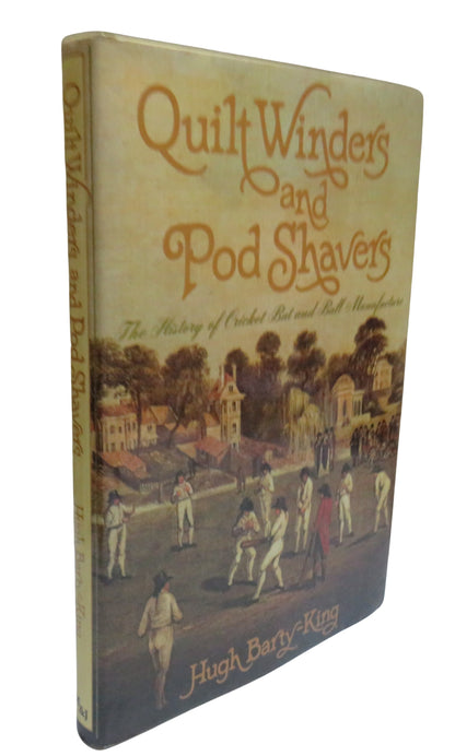 Quilt Wilders and Pod Shavers The History Of Cricket Bat and Ball Manufacture By Hugh Barty-King 197 book front cover