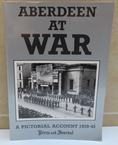 Aberdeen & the North East at War By Paul Harris 1987 book image 2