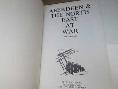 Aberdeen & the North East at War By Paul Harris 1987 book image 3