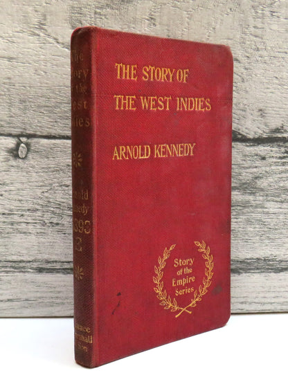 The Story of The West Indies By Arnold Kennedy