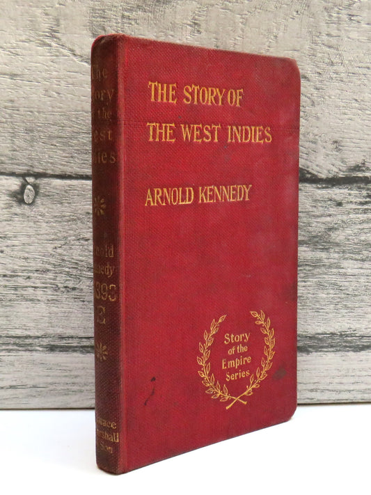 The Story of The West Indies By Arnold Kennedy