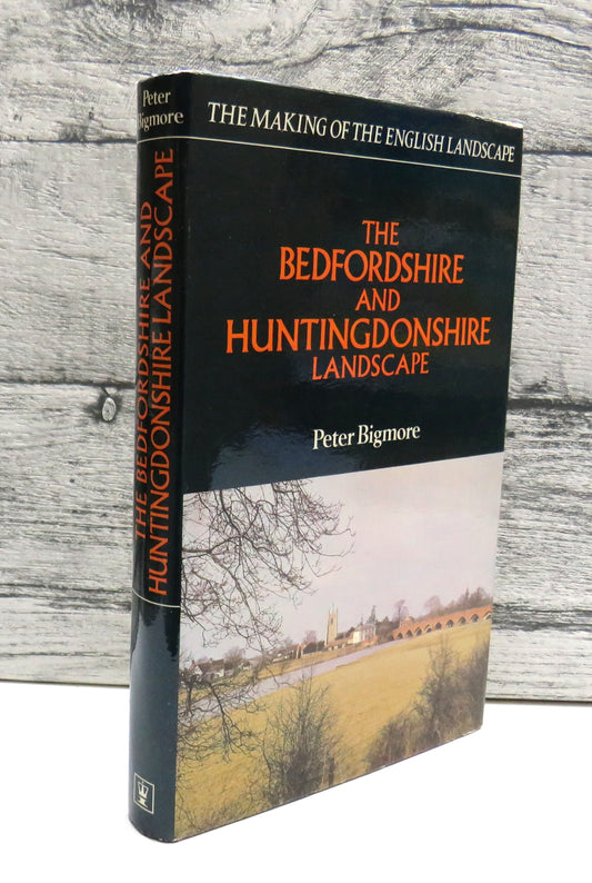The Befordshire and Huntingdonshire Landscape By Peter Bigmore 1979