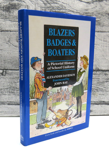 Blazers , Badges and Boaters A Pictorial History of School Uniform By Alexander Davidson 1990 book front cover