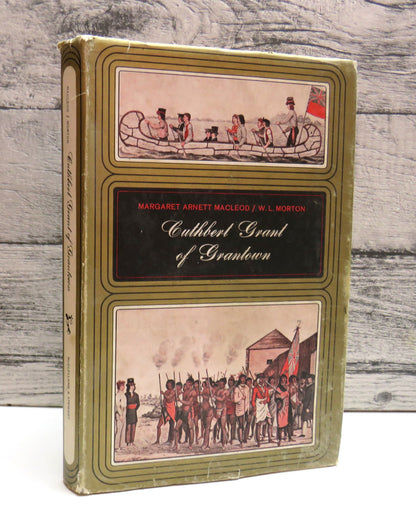 Cuthbert Grant of Grantown By Margaret Arnett Macleod & W. L. Morton 1963 (Vintage Scottish Biograph book front cover