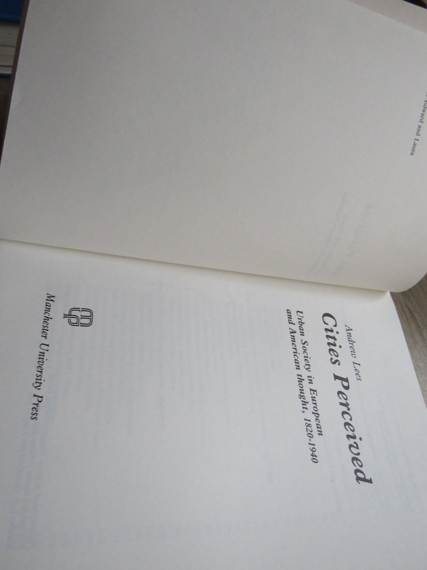 Cities Perceived Urban Society In European and American Thought, 1820-1940  By Andrew Lees 1985