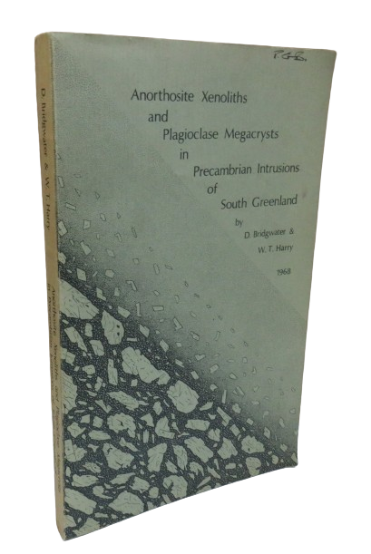 Anorthosite Xenoliths and Plagioclase Megacrysts in Precambrian Intrusions of South Greenland by D. Bridgwater & W. T. Harry, 1968