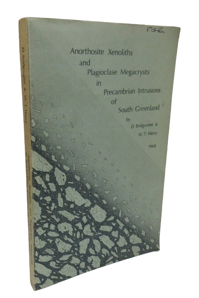 Anorthosite Xenoliths and Plagioclase Megacrysts in Precambrian Intrusions of South Greenland by D.  book front cover